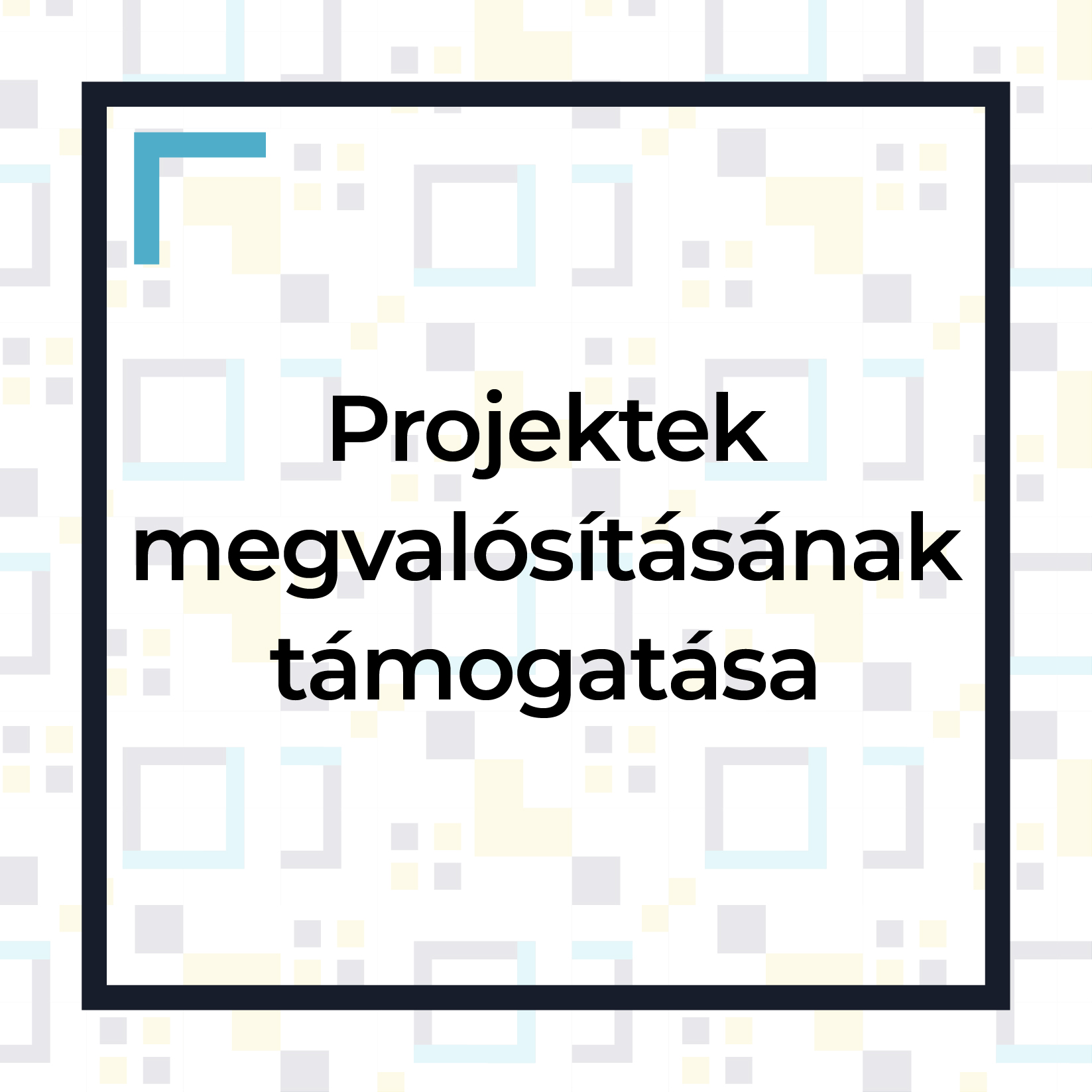 Projektek megvalósításának támogatása